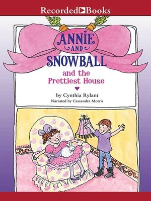 cover image of Annie and Snowball and the Prettiest House